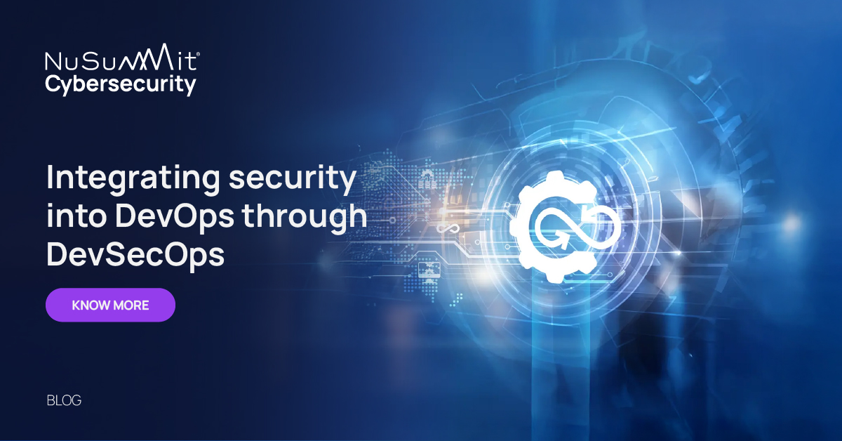 Integrating security into DevOps through DevSecOps - NuSummit Cybersecurity