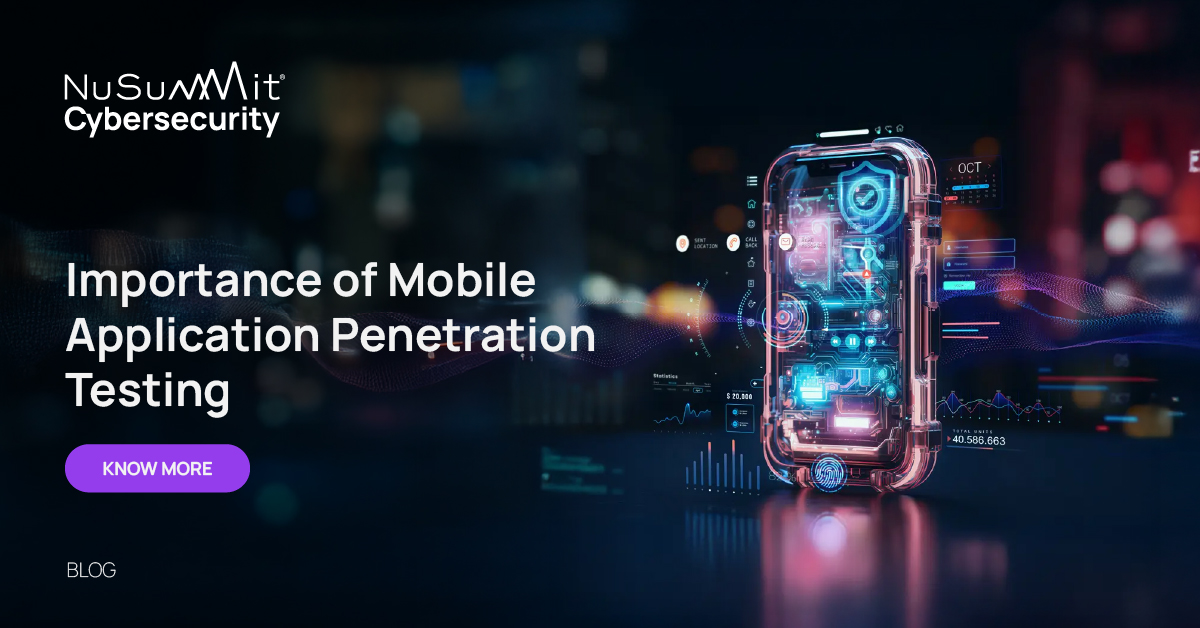 Importance of Mobile Application Penetration Testing | NuSummit ...