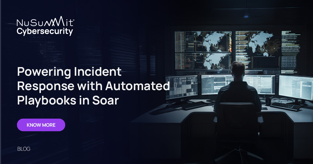 Powering incident response with automated playbooks in SOAR | NuSummit ...