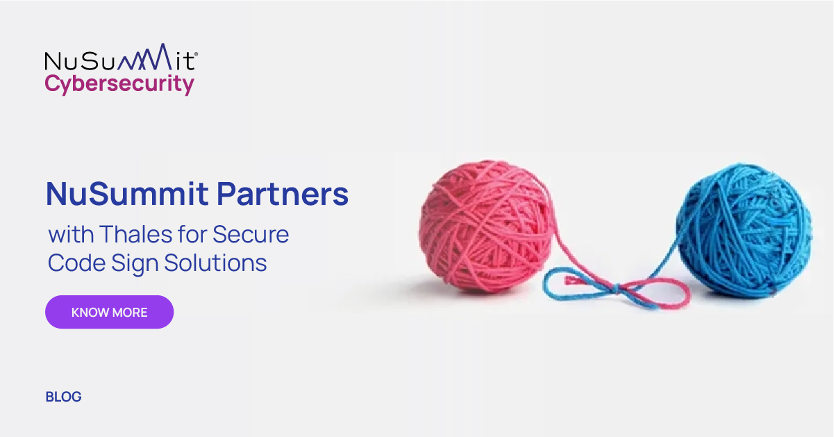 NuSummit Cybersecurity Partners with Thales for Secure Code Sign ...